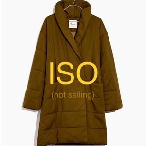ISO - Madewell Dumont Quilted Coat - S - NO SALE